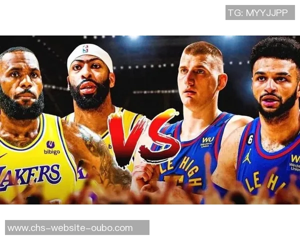 湖人掘金西部决赛精彩录像回顾全场精彩瞬间与战术分析